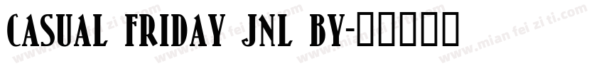Casual Friday JNL by字体转换